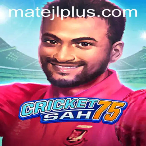 Exploring the World of CricketSah75 with MateJL: A Comprehensive Guide