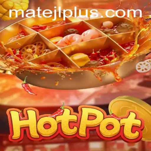 Exploring the Exciting World of Hotpot: The Latest Buzz Around MateJL