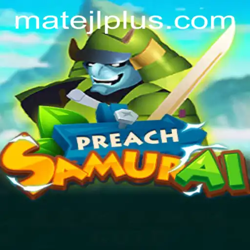Discovering PreachSamurai: The Ultimate Gaming Experience with MateJL